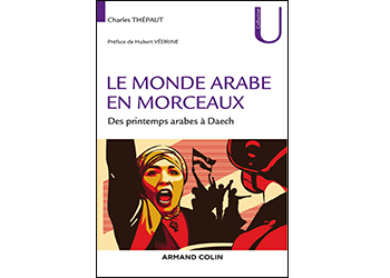 العالم العربي المجزء: من الربيع العربي الى داعش